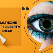 What You Must Know About Protecting Your Vision | Healthzone with Gilbert Cheah